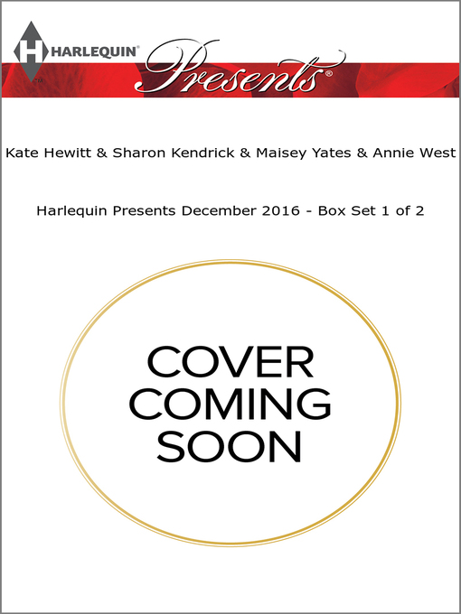 Title details for Harlequin Presents December 2016, Box Set 1 of 2 by Kate Hewitt - Available